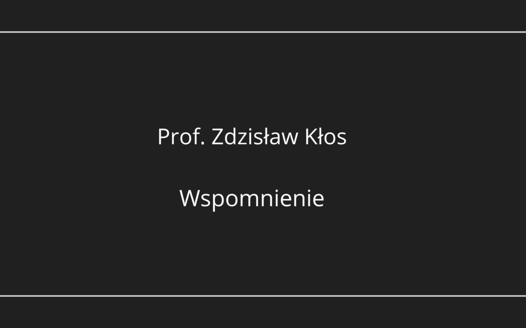Zdzisław Kłos – kilka refleksji